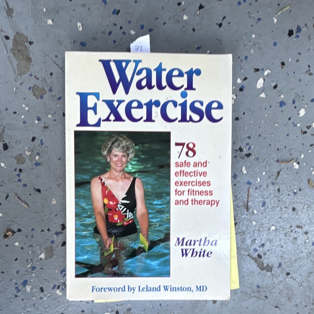 Water Exercise: 78 Safe & Effective Exercises Martha White 1998 TP